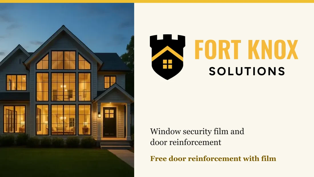 Fort Knox Solutions — Window security film & door reinforcement